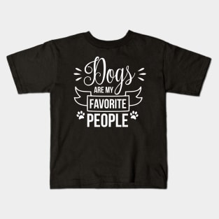 Dogs are my favorite people - funny dog quote Kids T-Shirt